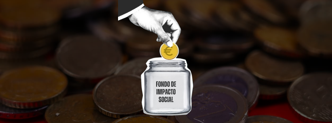 ¡Good news! Crean el Fondo de Impacto Social de 400 millones de Euros en España